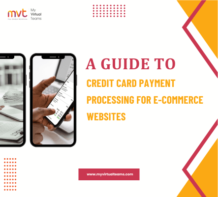 A Guide to Credit Card Payment Processing for E-Commerce Websites